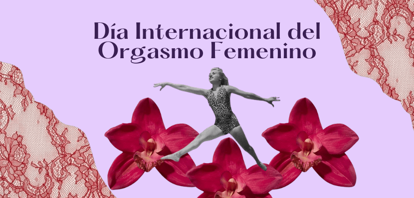 ¿Sabías que existe el Día Internacional del Orgasmo&nbsp;Femenino?
